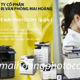 Cho Thuê Máy Photocopy Quận 1 Ở Đâu Giá Rẻ Và Uy Tín