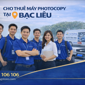 CHO THUÊ MÁY PHOTOCOPY TẠI BẠC LIÊU – LẮP ĐẶT TẬN NƠI, BẢO TRÌ NHANH, GIÁ TỐT | MAI HOÀNG